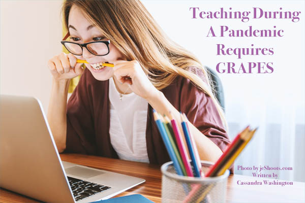 Working in Schools During a Pandemic Requires GRAPES — TTT4U